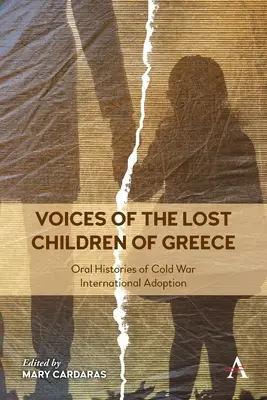 Voces de los niños perdidos de Grecia: Historias orales de la adopción internacional en la Guerra Fría - Voices of the Lost Children of Greece: Oral Histories of Cold War International Adoption