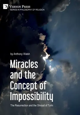 Milagros y concepto de imposibilidad: La Resurrección y la Sábana Santa de Turín - Miracles and the Concept of Impossibility: The Resurrection and the Shroud of Turin