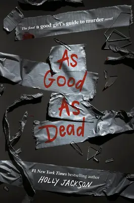 Tan buena como la muerte: El final de Guía de una buena chica para el asesinato - As Good as Dead: The Finale to a Good Girl's Guide to Murder