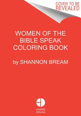 Las mujeres de la Biblia hablan Libro para colorear: Colorea y Contempla - The Women of the Bible Speak Coloring Book: Color and Contemplate