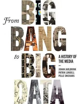 Del Big Bang al Big Data: Historia de los medios de comunicación - From Big Bang to Big Data: A History of the Media