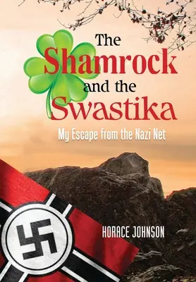 El trébol y la esvástica: Mi huida de la red nazi - The Shamrock and the Swastika: My Escape from the Nazi Net