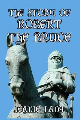 La historia de Robert the Bruce - The Story of Robert the Bruce