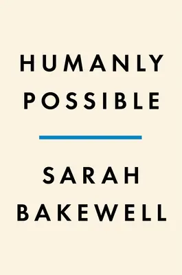 Humanamente posible: Setecientos años de librepensamiento, investigación y esperanza humanista - Humanly Possible: Seven Hundred Years of Humanist Freethinking, Inquiry, and Hope