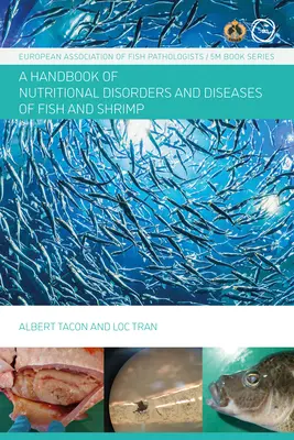 Patología nutricional del pescado y el camarón: Un manual - Nutritional Fish and Shrimp Pathology: A Handbook