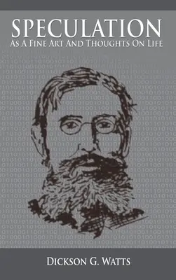 La especulación como arte y reflexiones sobre la vida - Speculation As a Fine Art and Thoughts on Life