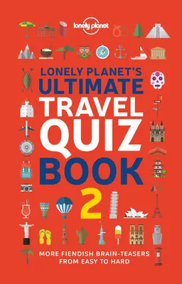 Libro de preguntas y respuestas sobre viajes de Lonely Planet 2 - Lonely Planet Lonely Planet's Ultimate Travel Quiz Book 2