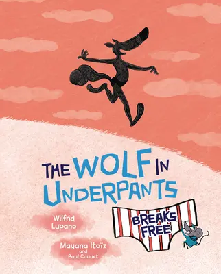 El lobo en calzoncillos se escapa - The Wolf in Underpants Breaks Free