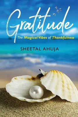Gratitud - Las mágicas vibraciones del agradecimiento - Gratitude - The Magical Vibes of Thankfulness