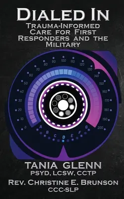 Dialed In: Trauma Informed Care for First Responders and the Military (Cuidados informados sobre el trauma para primeros intervinientes y militares) - Dialed In: Trauma Informed Care for First Responders and the Military