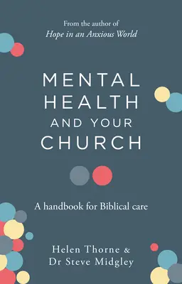 La salud mental y su iglesia: Manual de atención bíblica - Mental Health and Your Church: A Handbook for Biblical Care