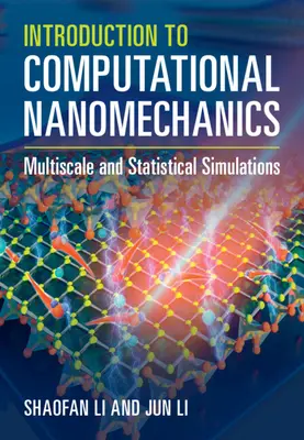 Introducción a la nanomecánica computacional: Simulaciones multiescala y estadísticas - Introduction to Computational Nanomechanics: Multiscale and Statistical Simulations