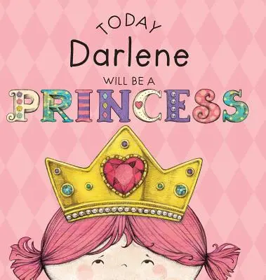 Hoy Darlene Será Una Princesa - Today Darlene Will Be a Princess