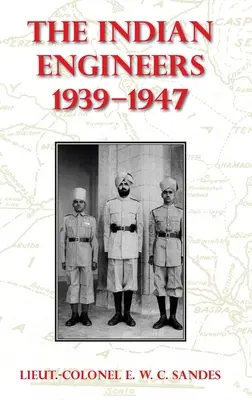 Los Ingenieros Indios, 1939-47 - The Indian Engineers, 1939-47