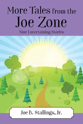 Más cuentos de la Zona Joe: Nueve historias entretenidas - More Tales from the Joe Zone: Nine Entertaining Stories