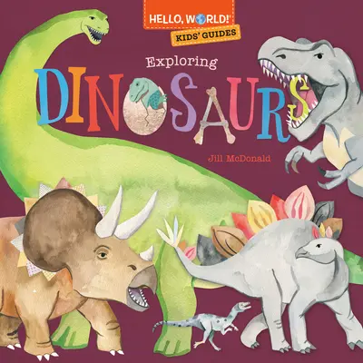 ¡Hola, Mundo! Guías infantiles: Explorando los dinosaurios - Hello, World! Kids' Guides: Exploring Dinosaurs