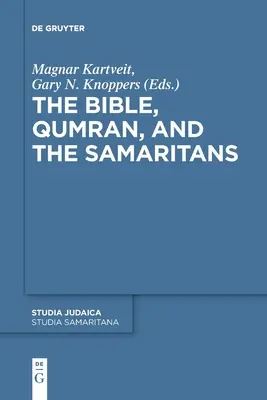 La Biblia, Qumrán y los samaritanos - The Bible, Qumran, and the Samaritans