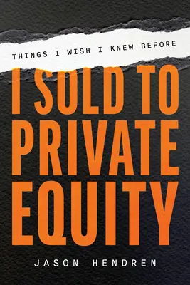 Cosas que ojalá hubiera sabido antes de vender a capital riesgo - Things I Wish I Knew Before I Sold to Private Equity