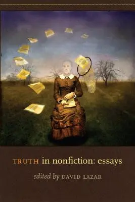 La verdad en la no ficción: Essays - Truth in Nonfiction: Essays