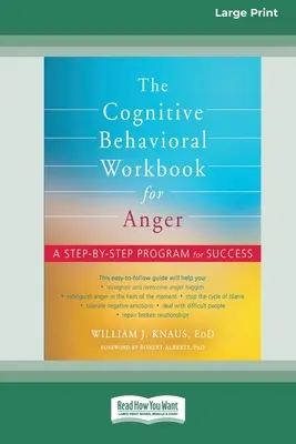 El libro de trabajo cognitivo-conductual para la ira: A Step-by-Step Program for Success [El libro de trabajo cognitivo-conductual para la ira: Un programa paso a paso para el éxito] (16pt Large Print Edition) - The Cognitive Behavioral Workbook for Anger: A Step-by-Step Program for Success [16pt Large Print Edition]