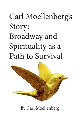 La historia de Carl Moellenberg: Broadway y la espiritualidad como vía de supervivencia - Carl Moellenberg's Story: Broadway and Spirituality as a Path to Survival