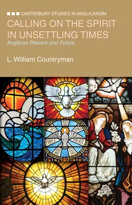 Invocar al Espíritu en tiempos revueltos: Presente y futuro anglicano - Calling on the Spirit in Unsettling Times: Anglican Present and Future