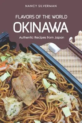 Sabores del mundo - Okinawa: Recetas auténticas de Japón - Flavors of the World - Okinawa: Authentic Recipes from Japan