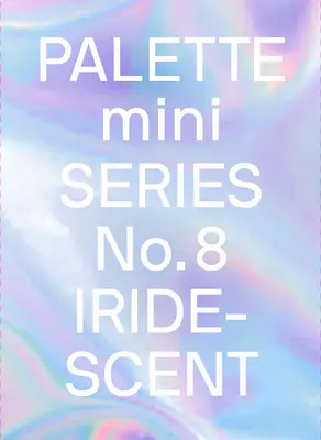 Paleta Mini 08: Iridiscente: Holografía en el diseño - Palette Mini 08: Iridescent: Holographics in Design