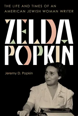 Zelda Popkin: Vida y época de una escritora judía estadounidense - Zelda Popkin: The Life and Times of an American Jewish Woman Writer