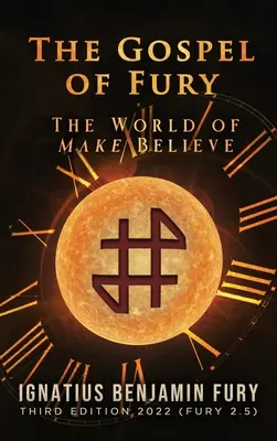 El Evangelio de la Furia: El mundo de Make Believe - The Gospel of Fury: The World of Make Believe