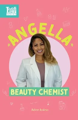 Angella, química de belleza: Mujeres reales en STEAM - Angella, Beauty Chemist: Real Women in STEAM