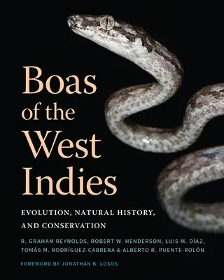 Boas de las Antillas: Evolución, historia natural y conservación - Boas of the West Indies: Evolution, Natural History, and Conservation