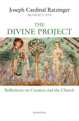 El proyecto divino: Reflexiones sobre la creación y la Iglesia - The Divine Project: Reflections on Creation and the Church