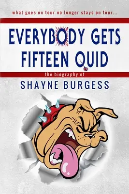 Everybody Gets Fifteen Quid: La verdadera historia del campeón de dardos Shayne Burgess - Everybody Gets Fifteen Quid: The True Story of Darts Champion, Shayne Burgess