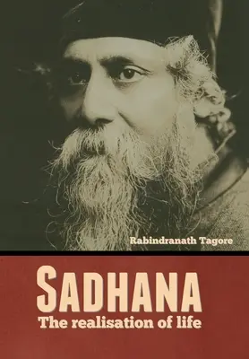 Sadhana: La realización de la vida - Sadhana: The realisation of life