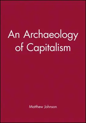 Arqueología del capitalismo - An Archaeology of Capitalism