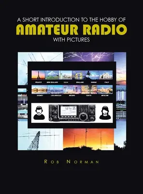 Breve introducción a la radioafición con imágenes - A short Introduction to the hobby of Amateur Radio with Pictures