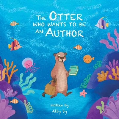 La nutria que quiere ser autora - The Otter Who Wants to Be an Author