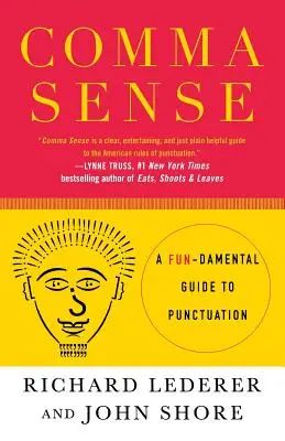 El sentido de la coma: Guía fundamental de la puntuación - Comma Sense: A Fundamental Guide to Punctuation