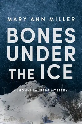 Huesos bajo el hielo: Volumen 1 - Bones Under the Ice: Volume 1