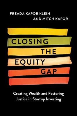 Cerrar la brecha de capital: crear riqueza y fomentar la justicia en la inversión en startups - Closing the Equity Gap: Creating Wealth and Fostering Justice in Startup Investing