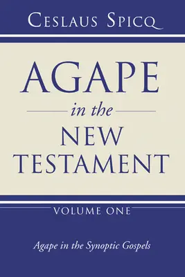 Ágape en el Nuevo Testamento, Volumen 1 - Agape in the New Testament, Volume 1