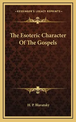 El carácter esotérico de los Evangelios - The Esoteric Character Of The Gospels