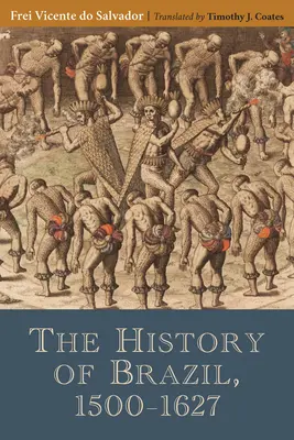 Historia de Brasil, 1500-1627 - The History of Brazil, 1500-1627