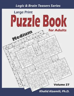 Letra Grande: Libro de Puzzles para Adultos: 100 Puzzles Medianos Variados (Samurai Sudoku, Kakuro, Buscaminas, Hitori y Sudoku 16x16) - Large Print: Puzzle Book for Adults: 100 Medium Variety Puzzles (Samurai Sudoku, Kakuro, Minesweeper, Hitori and Sudoku 16x16)