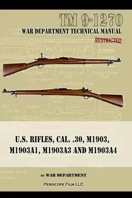 U.S. RIfles, Cal. 30, M1903, M1903A1, M1903A3, M1903A4