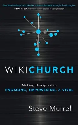 WikiIglesia: Cómo hacer que el discipulado sea atractivo, empoderador y viral - WikiChurch: Making Discipleship Engaging, Empowering, & Viral