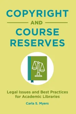 Derechos de autor y reservas: Cuestiones legales y buenas prácticas para bibliotecas académicas - Copyright and Course Reserves: Legal Issues and Best Practices for Academic Libraries