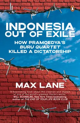 Indonesia fuera del exilio: cómo el cuarteto Buru de Pramoedya acabó con una dictadura - Indonesia Out of Exile: How Pramoedya's Buru Quartet Killed a Dictatorship