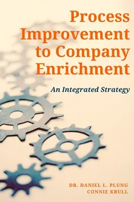 Mejora de procesos para el enriquecimiento de la empresa: Una estrategia integrada - Process Improvement to Company Enrichment: An Integrated Strategy